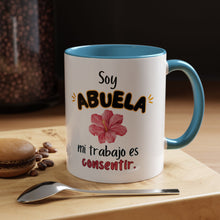 Load image into Gallery viewer, Tacita de café “Soy Abuela mi trabajo es consentir” 11oz