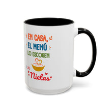 Load image into Gallery viewer, Tacita de café  "En casa el menú lo escogen las Nietas". 11oz
