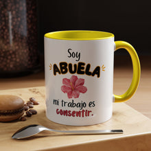 Load image into Gallery viewer, Tacita de café “Soy Abuela mi trabajo es consentir” 11oz

